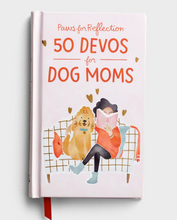 Paws for Reflection - 50 devos for dog moms